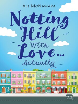 cover image of Notting Hill With Love... Actually